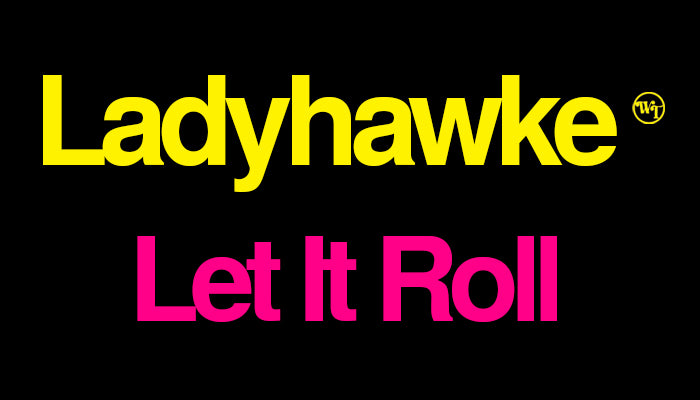 Ladyhawke-Let-It-Roll-700x400.jpg