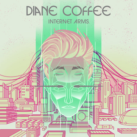 Diane Coffee - Internet Arms