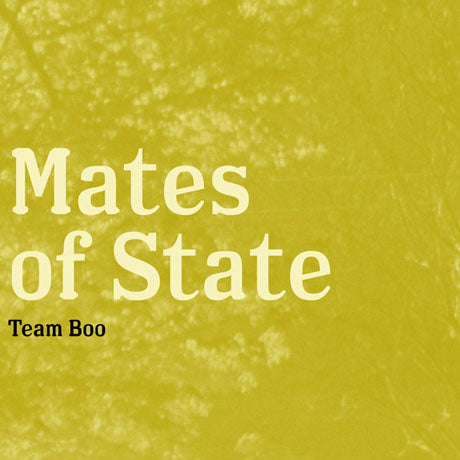 Mates of State - Team Boo