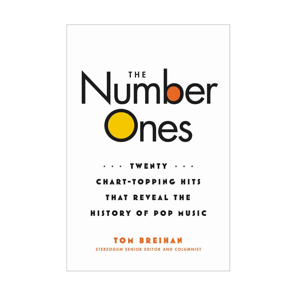 Tom Breihan - The Number Ones: Twenty Chart-Topping Hits That Reveal the History of Pop Music