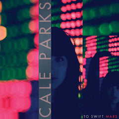 Cale Parks - To Swift Mars