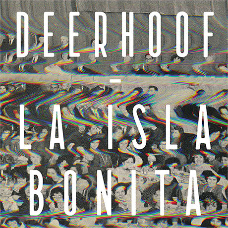 Deerhoof - La Isla Bonita