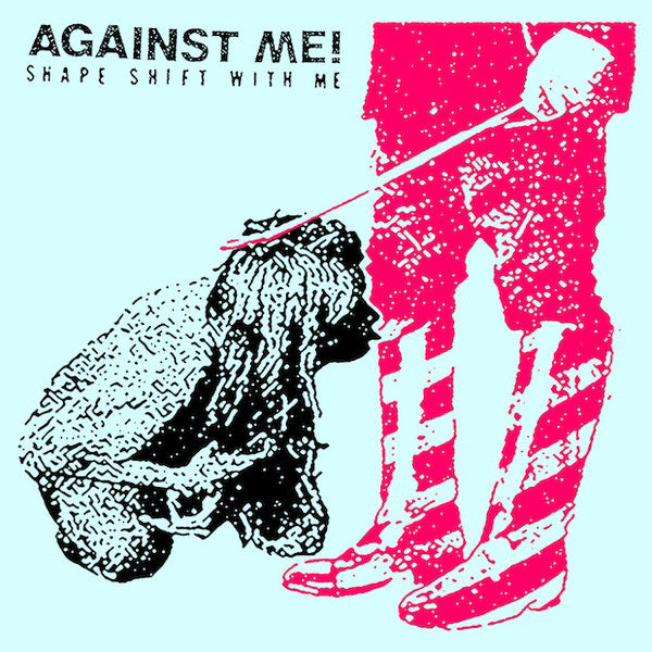 Against Me! - Shape Shift With Me