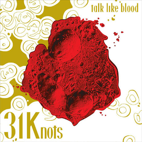 31Knots - Talk Like Blood