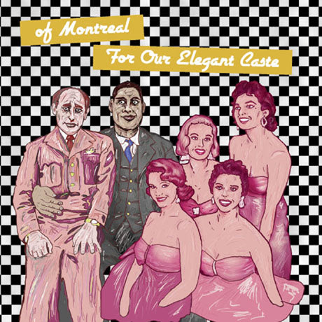 of Montreal - For Our Elegant Caste