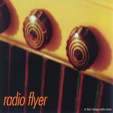 Radio Flyer - In Their Strange White Armor