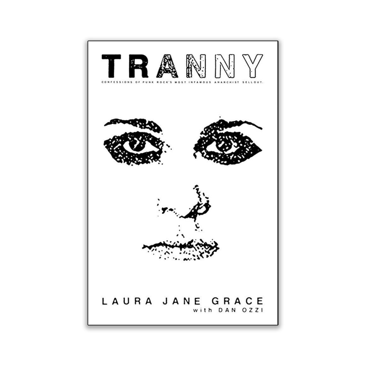 Laura Jane Grace (with Dan Ozzi) - Tranny: Confessions of Punk Rock's Most Infamous Anarchist Sellou