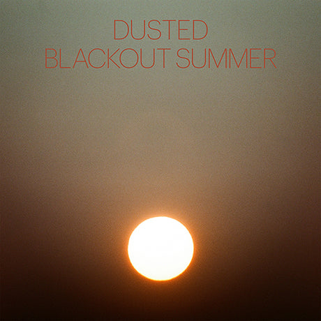 Dusted - Blackout Summer