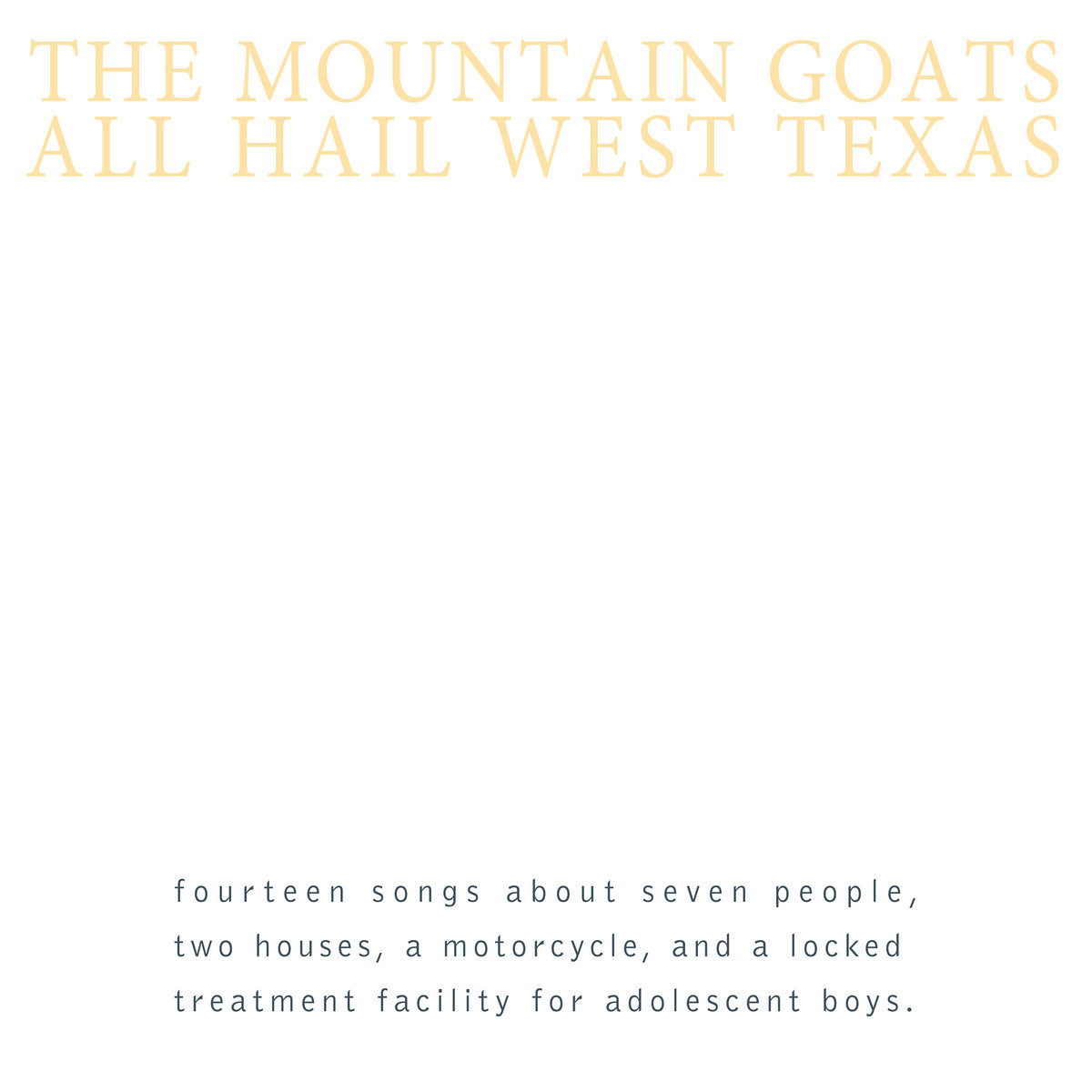 The Mountain Goats - All Hail West Texas