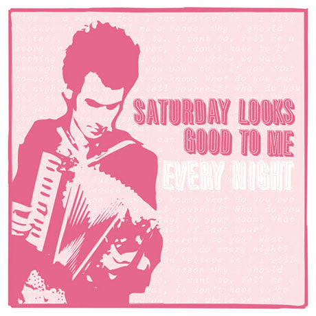 Saturday Looks Good To Me - Every Night (LP Version)