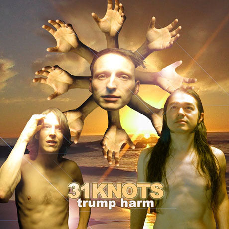 31Knots - Trump Harm