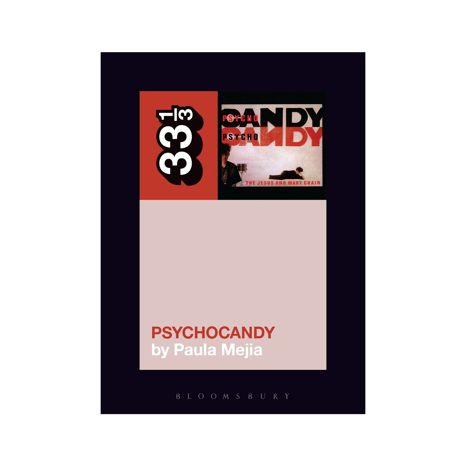 33 1/3 - Jesus & Mary Chain's "Psychocandy" (33 1/3 #118)