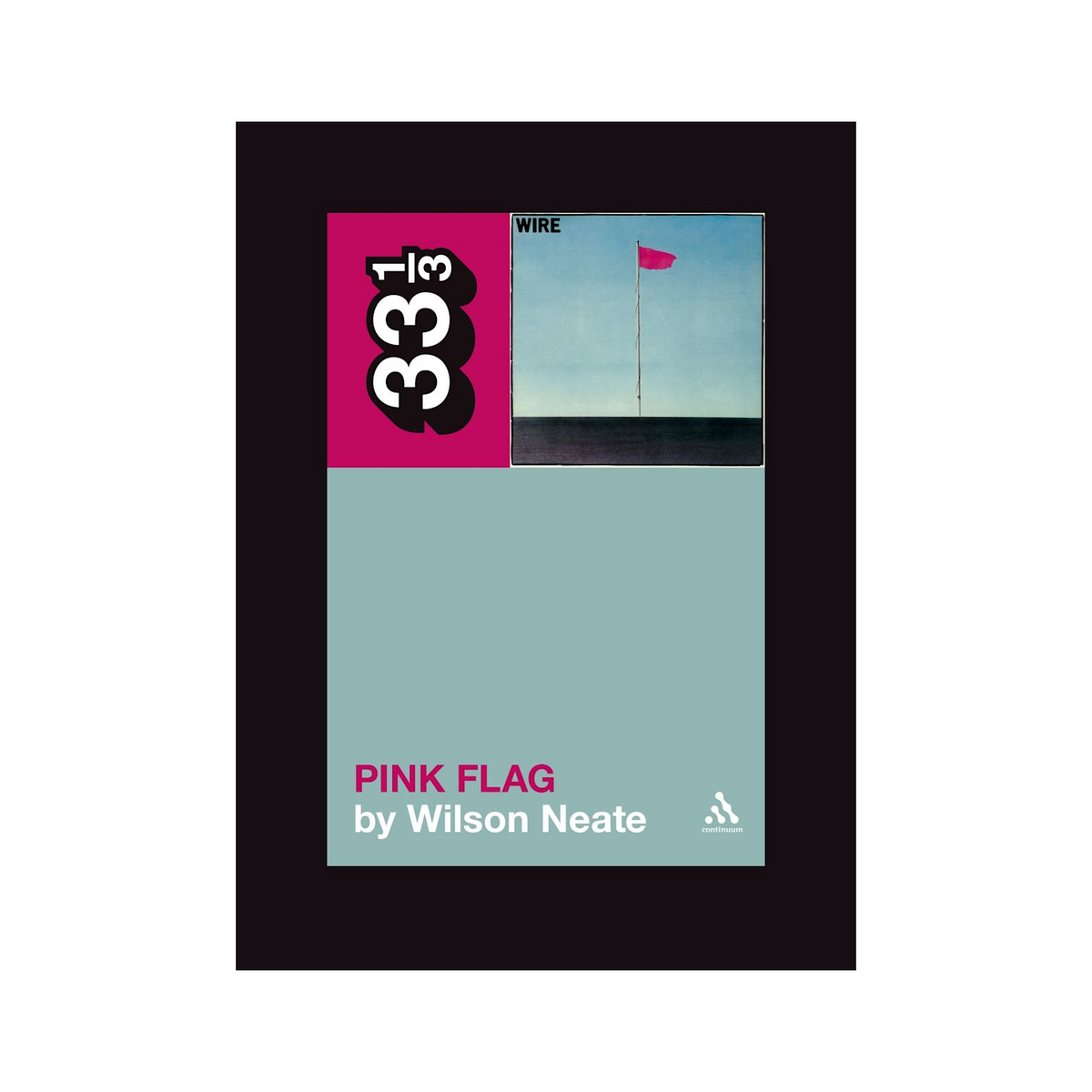 33 1/3 - Wire's "Pink Flag" (33 1/3 #62)