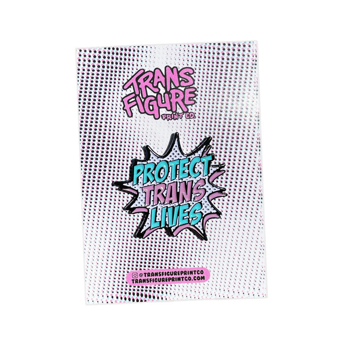 Transfigure Print Co. - Protect Trans Lives Enamel Pin