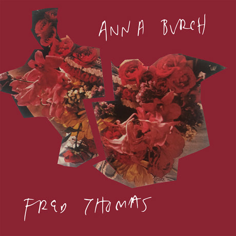 Fred Thomas/Anna Burch - Fred Thomas/Anna Burch Split