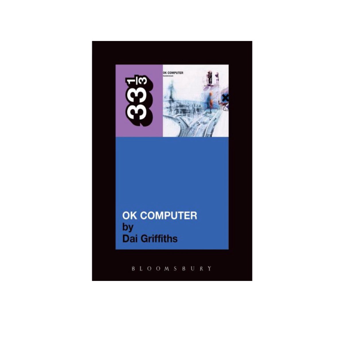 33 1/3 - Radiohead's "OK Computer" (33 1/3 #15)