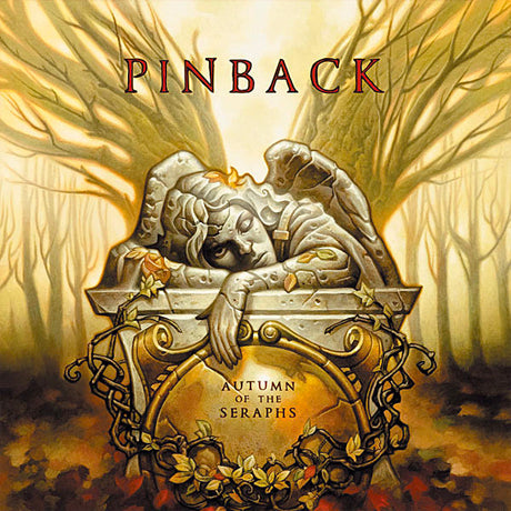 Pinback - Autumn of the Seraphs