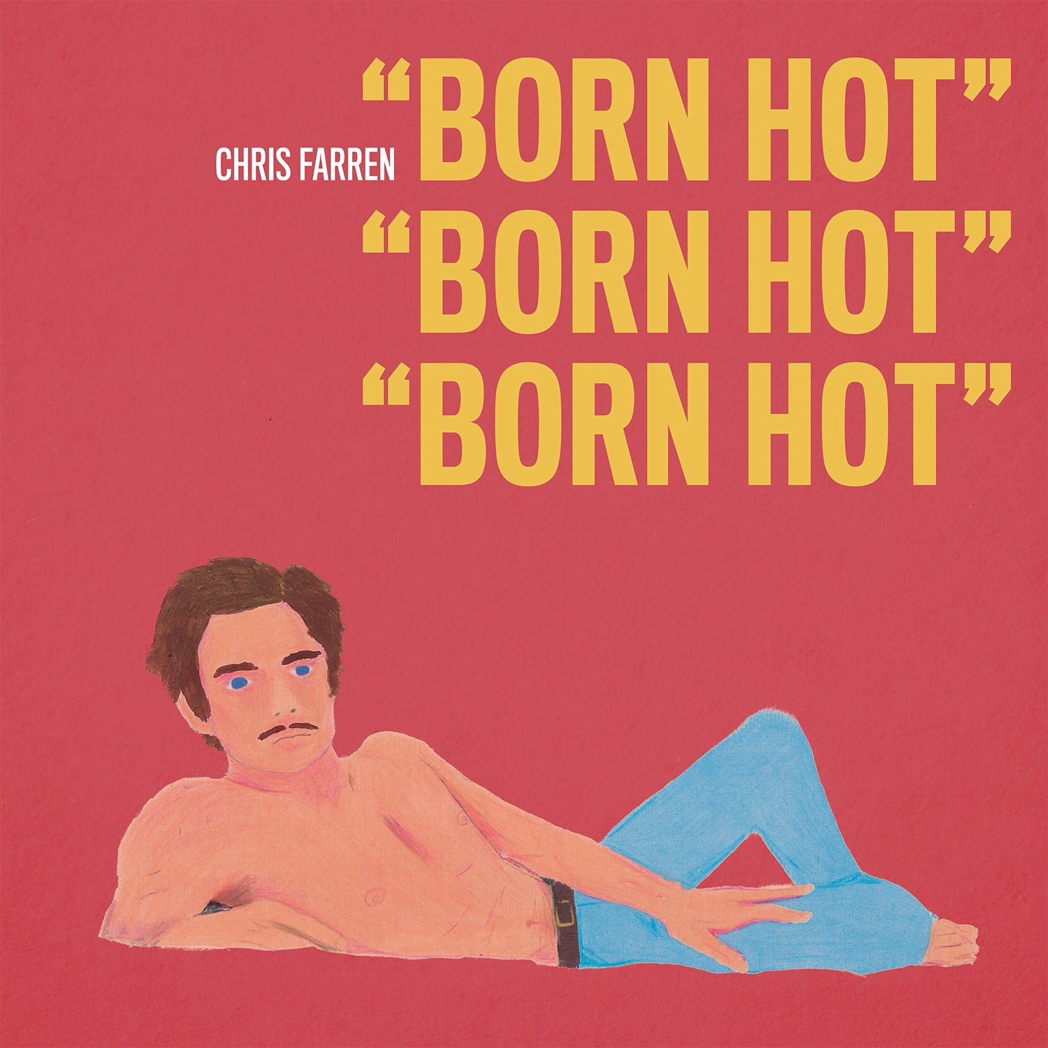 Chris Farren - Born Hot