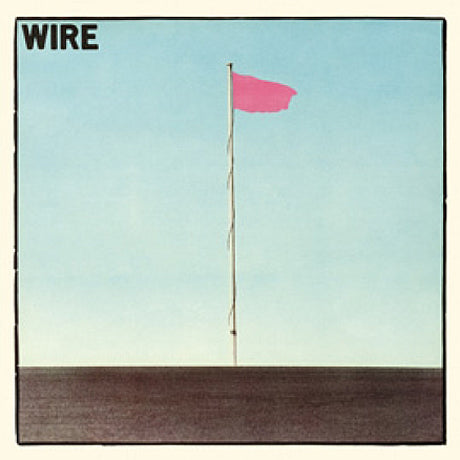 Wire - Pink Flag