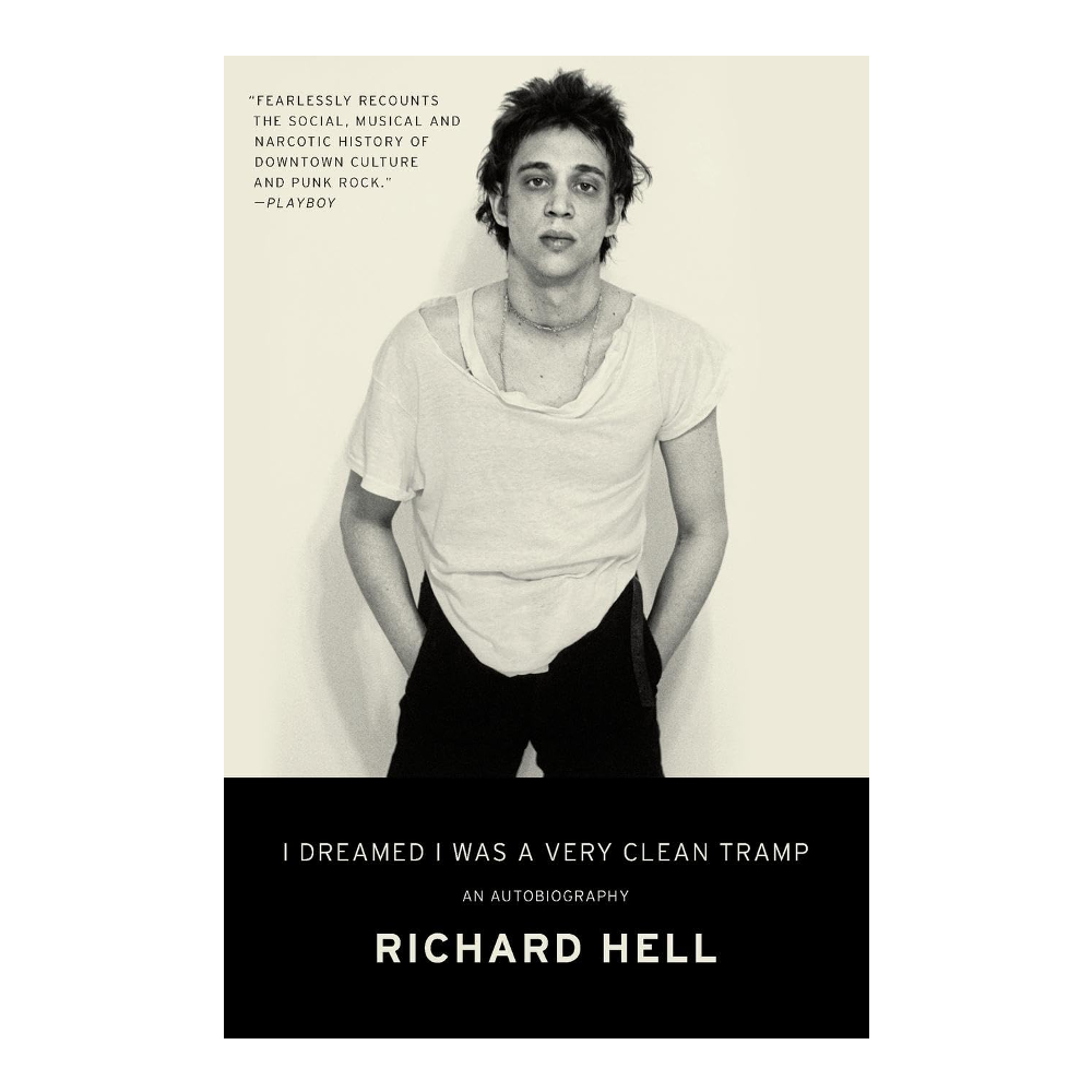 Richard Hell - I Dreamed I Was A Very Clean Tramp