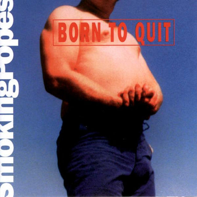 Smoking Popes - Born To Quit