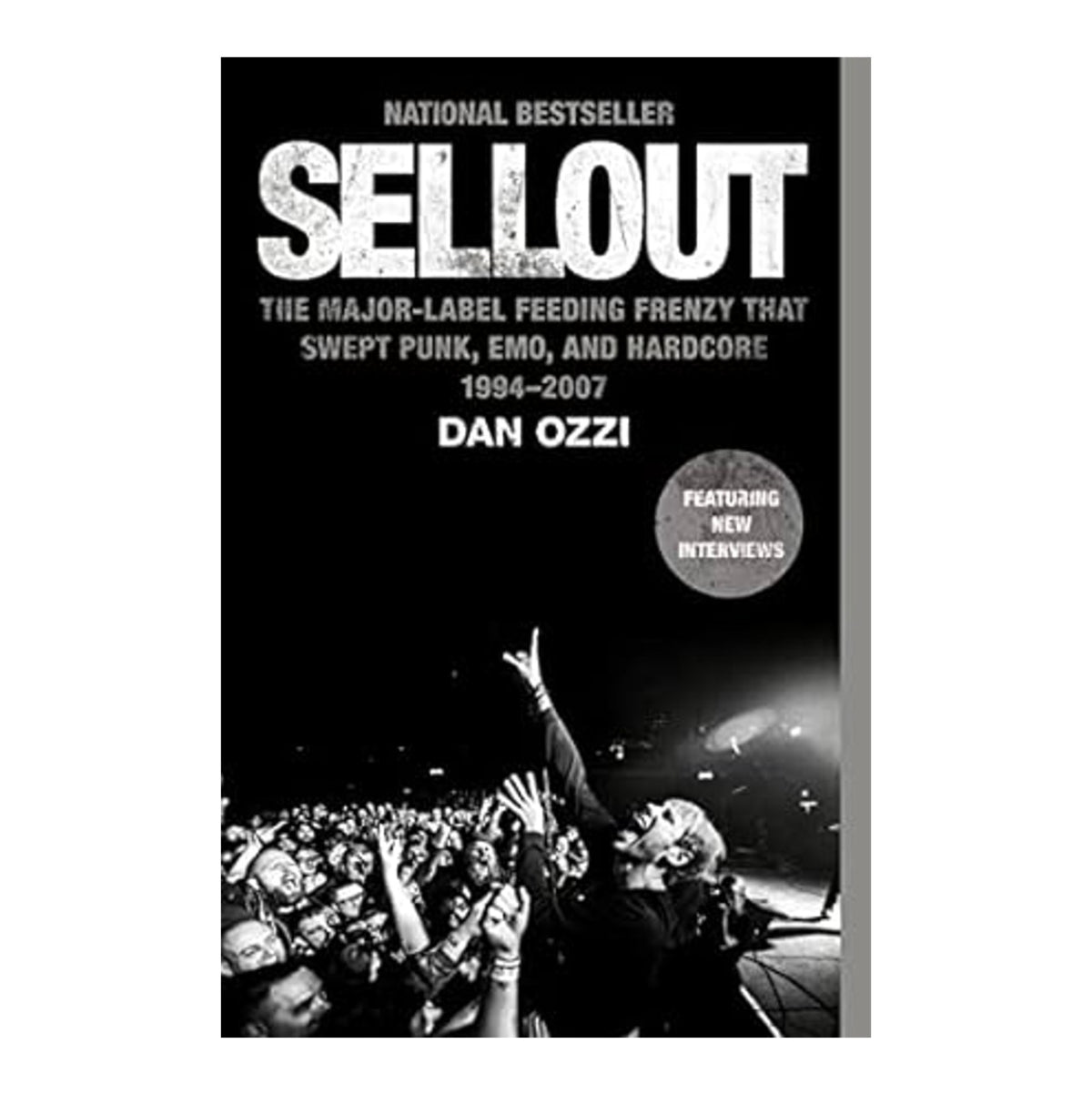 Dan Ozzi - Sellout: The Major-Label Feeding Frenzy That Swept Punk, Emo, and Hardcore (1994-2007)